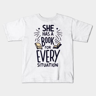 she has a book for every situation Kids T-Shirt